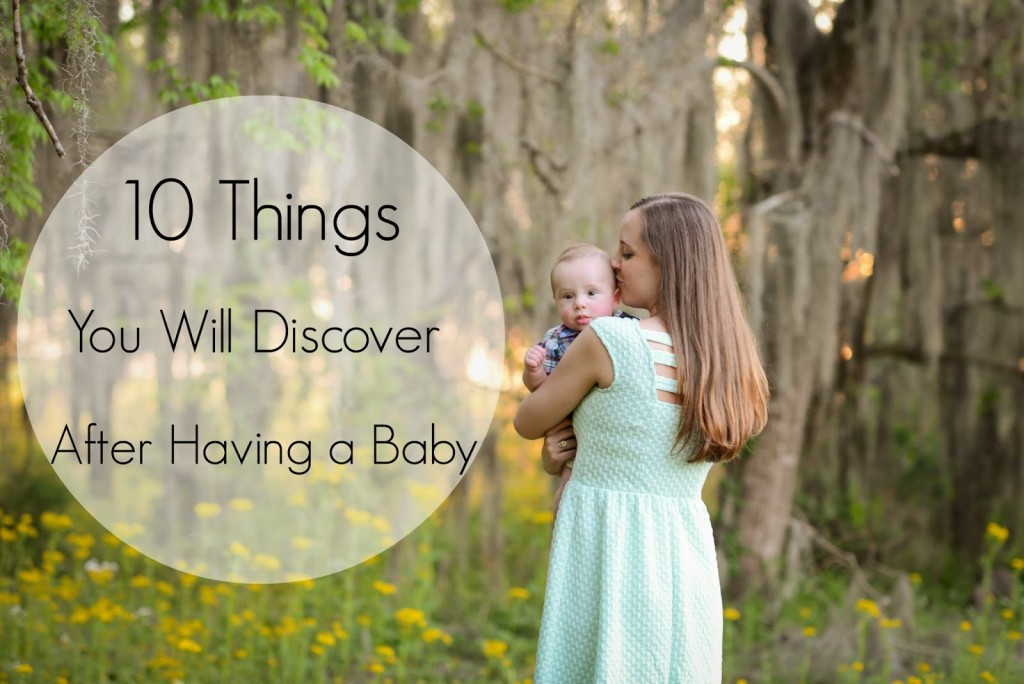 10 Things You Will Discover After Having A Baby