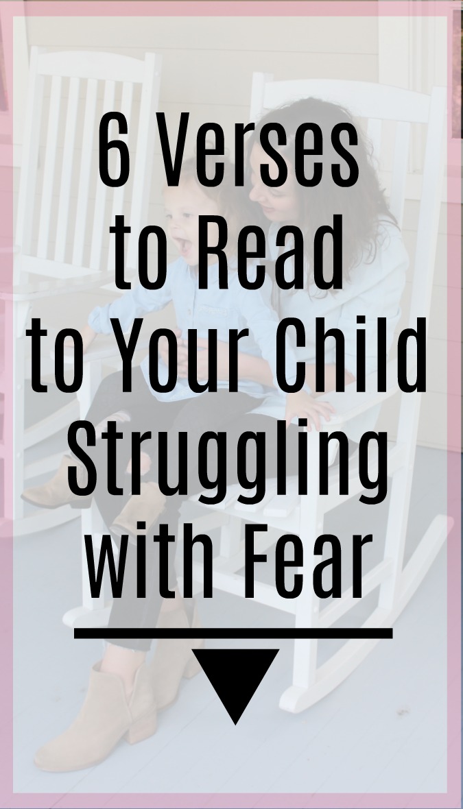 6 Verses to Read to Your Child Struggling with Fear